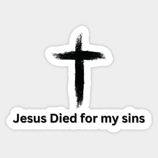 Jesus Died for my Sins V1 Sticker